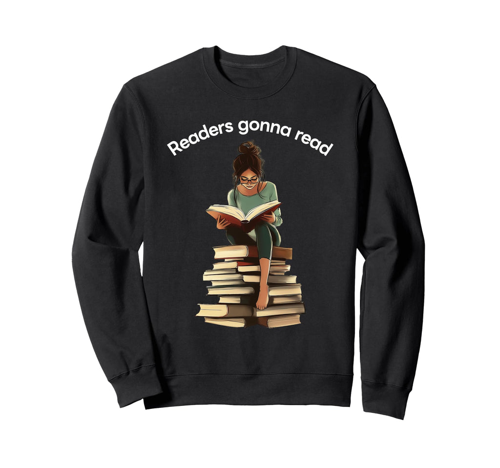 Readers Gonna Read Funny Bookworm Sweatshirt - Novelty Apparel Unisex - T-Shirt, Sweatshirt, Hoodie