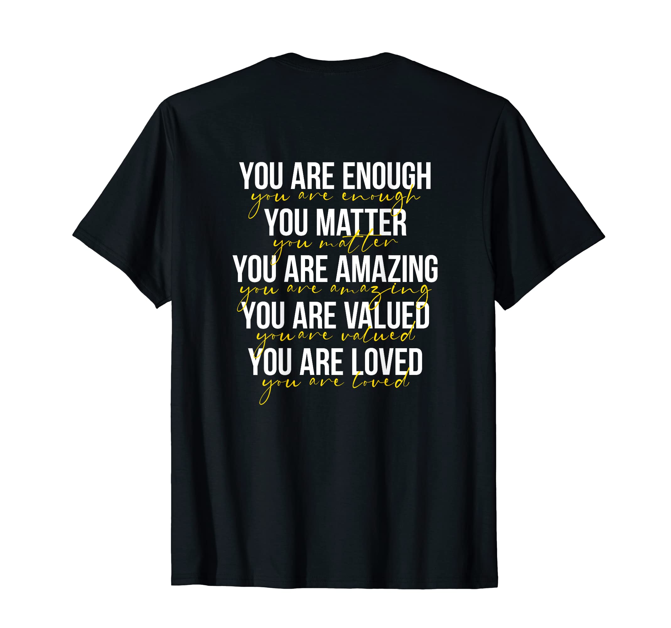 You Are Enough You Matter Mental Health T-Shirt - Unique Graphic Unisex - T-Shirt, Sweatshirt, Hoodie
