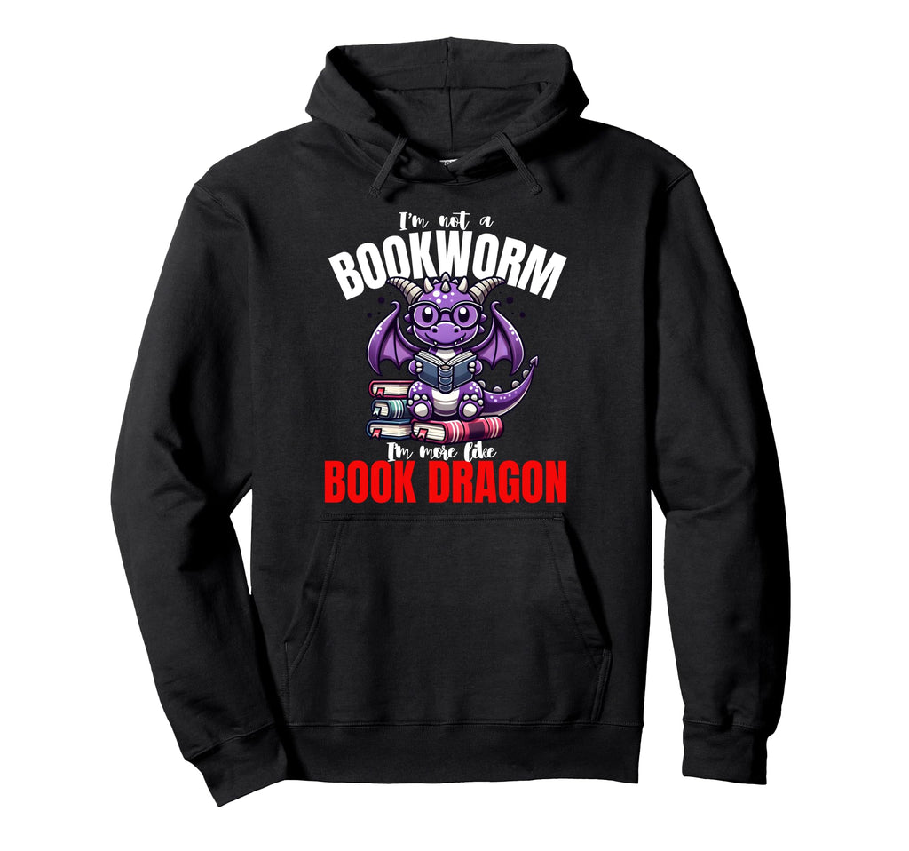 Im Not Bookworm Im More Like Book Hoodie - Casual Everyday Wear Men Women - T-Shirt, Sweatshirt, Hoodie