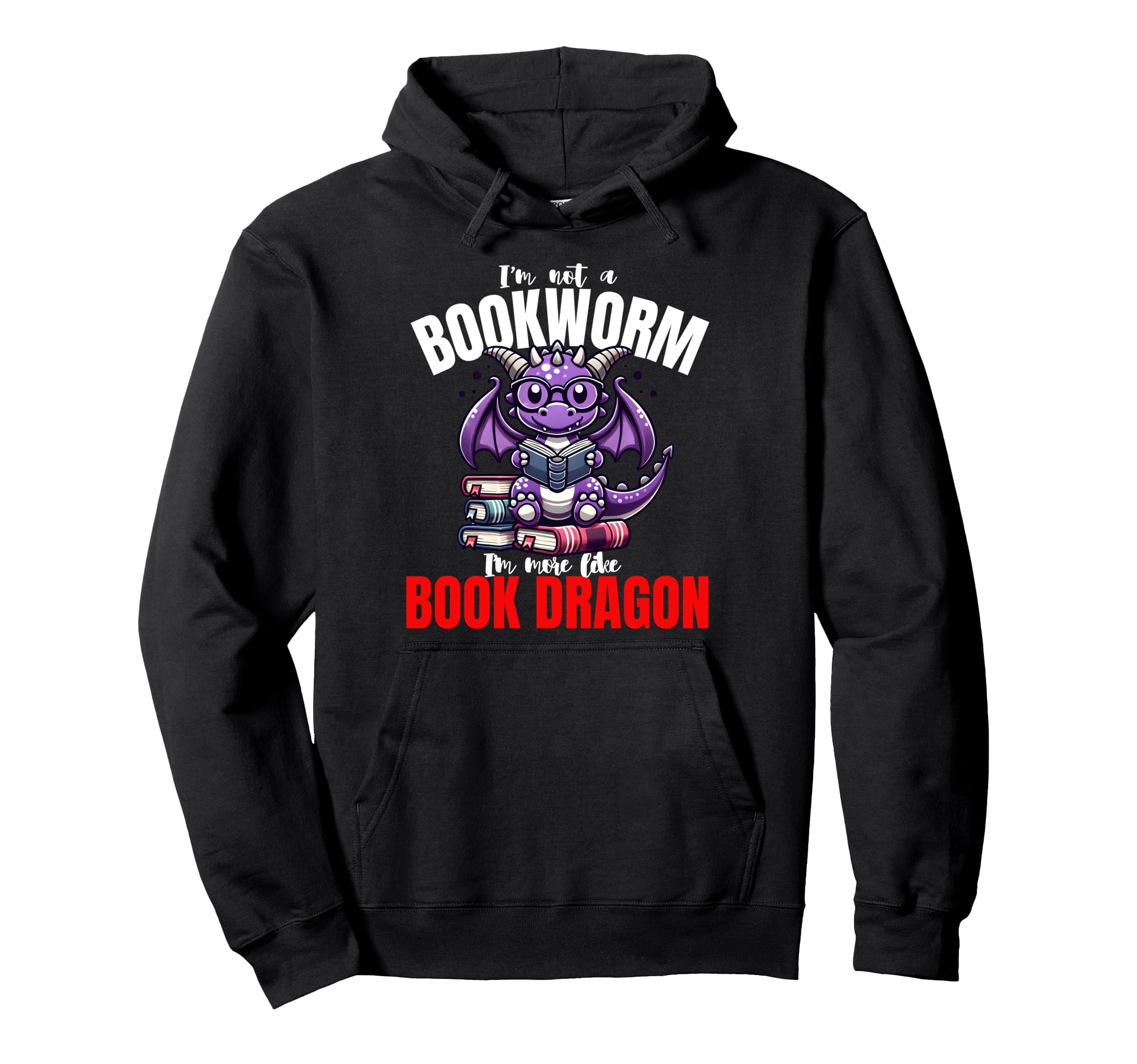 Im Not Bookworm Im More Like Book Hoodie - Casual Everyday Wear Men Women - T-Shirt, Sweatshirt, Hoodie
