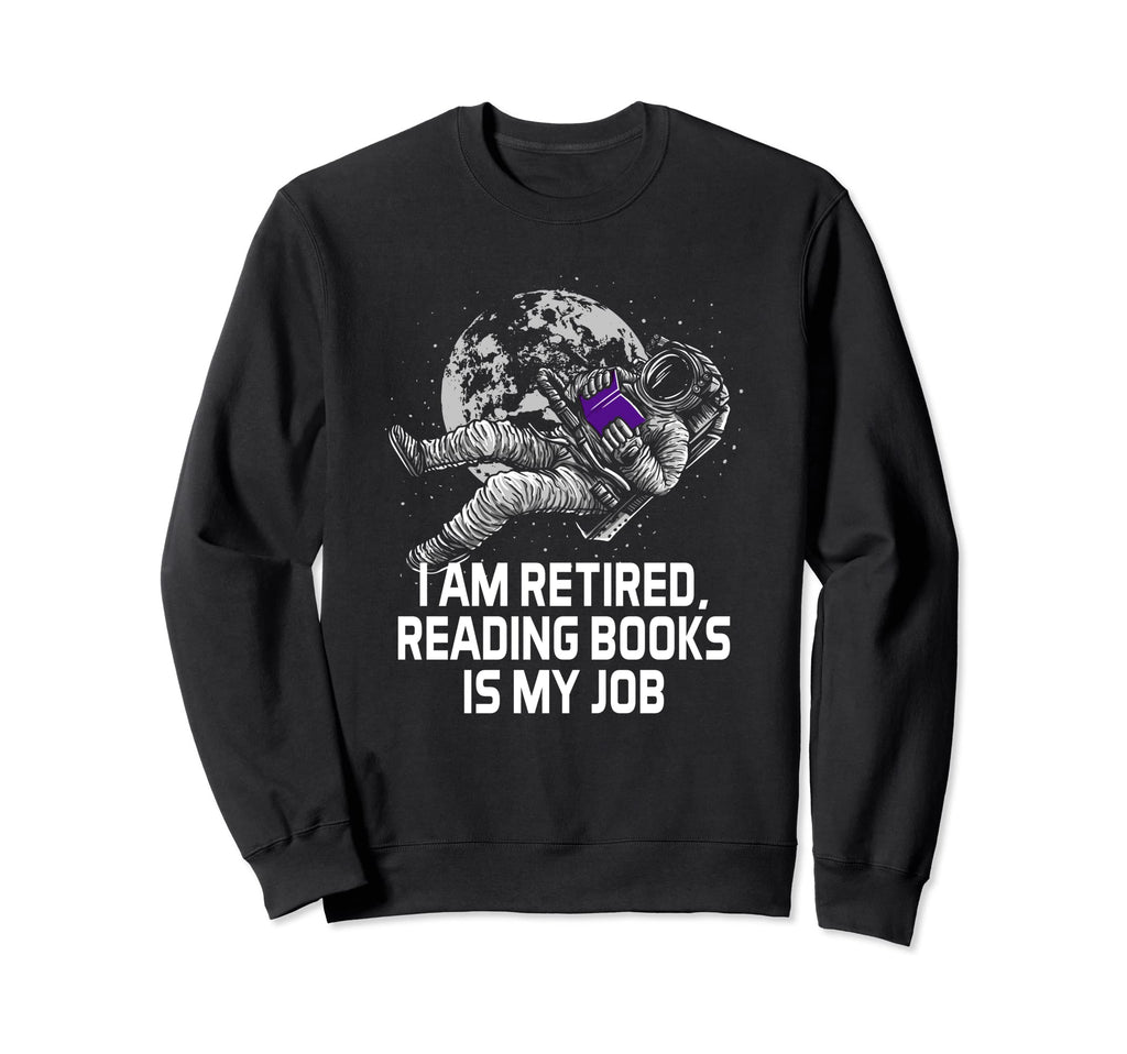 Reading Books Is My Job Bookworm Sweatshirt - Custom Art Print for Adults - T-Shirt, Sweatshirt, Hoodie