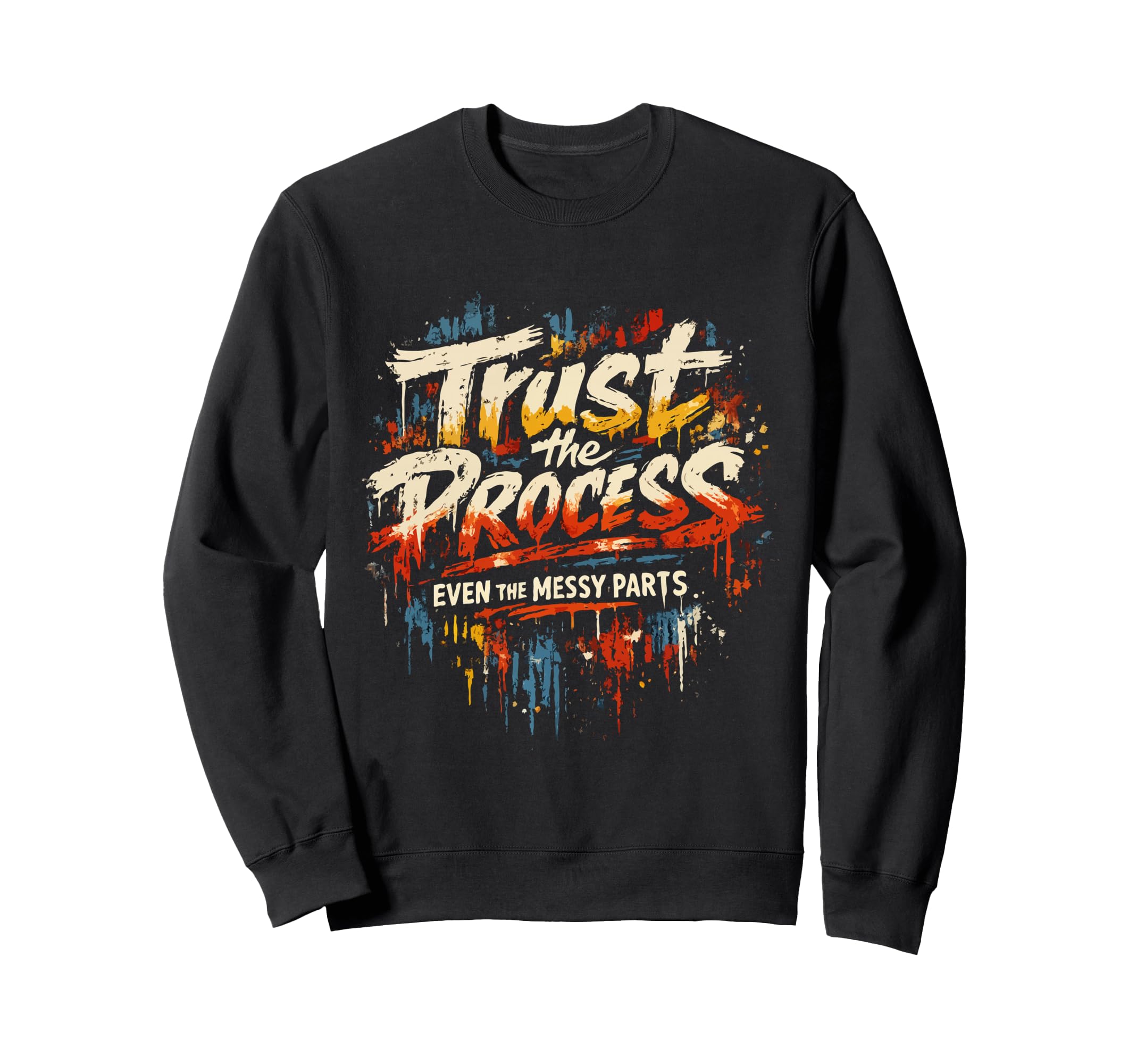 Trust Process Art Teacher Sweatshirt - Fun Novelty Design for Adults - T-Shirt, Sweatshirt, Hoodie