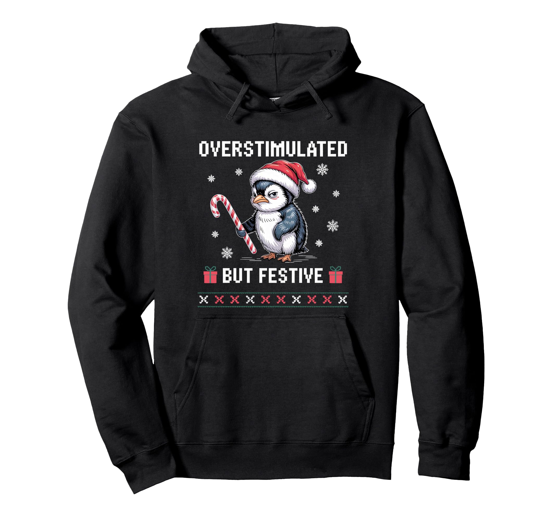 Overstimulated But Festive Penguin Hoodie - Fun Novelty Design Men Women - T-Shirt, Sweatshirt, Hoodie