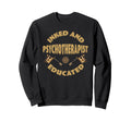 Inked And Educated Psychotherapist Sweatshirt - Fun Novelty Design Unisex - T-Shirt, Sweatshirt, Hoodie