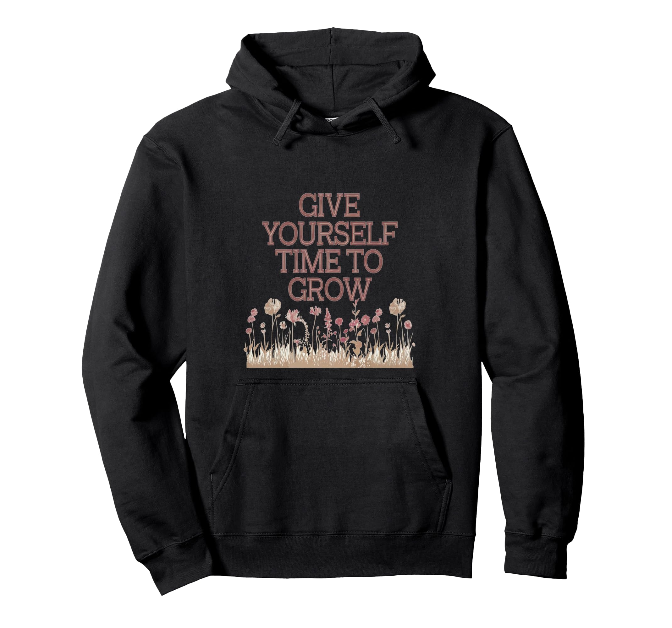 Give Yourself Time To Grow Garden Hoodie - Fun Novelty Design Men Women - T-Shirt, Sweatshirt, Hoodie
