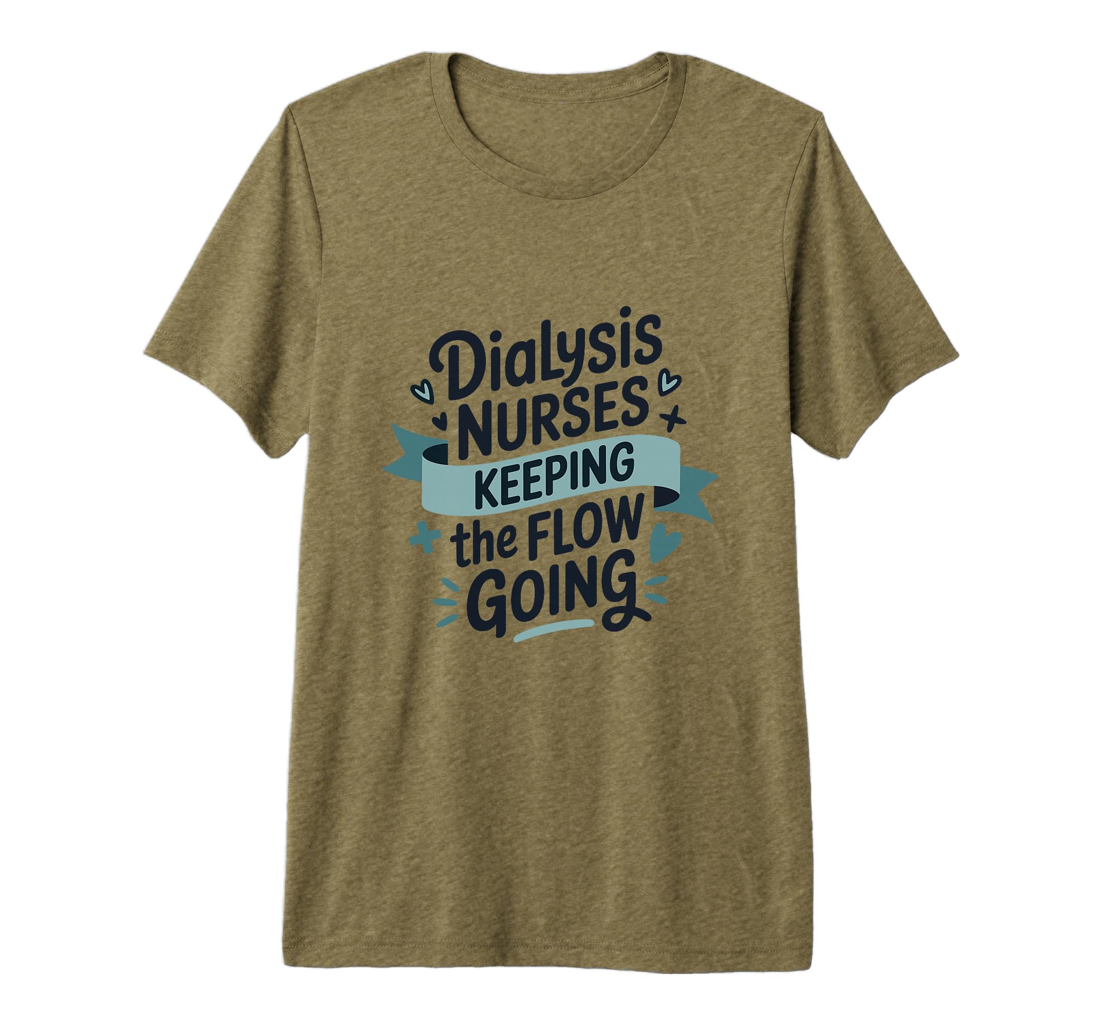 Dialysis Nurses Keeping Flow Going T-Shirt - Trendy Graphic Unisex - T-Shirt, Sweatshirt, Hoodie