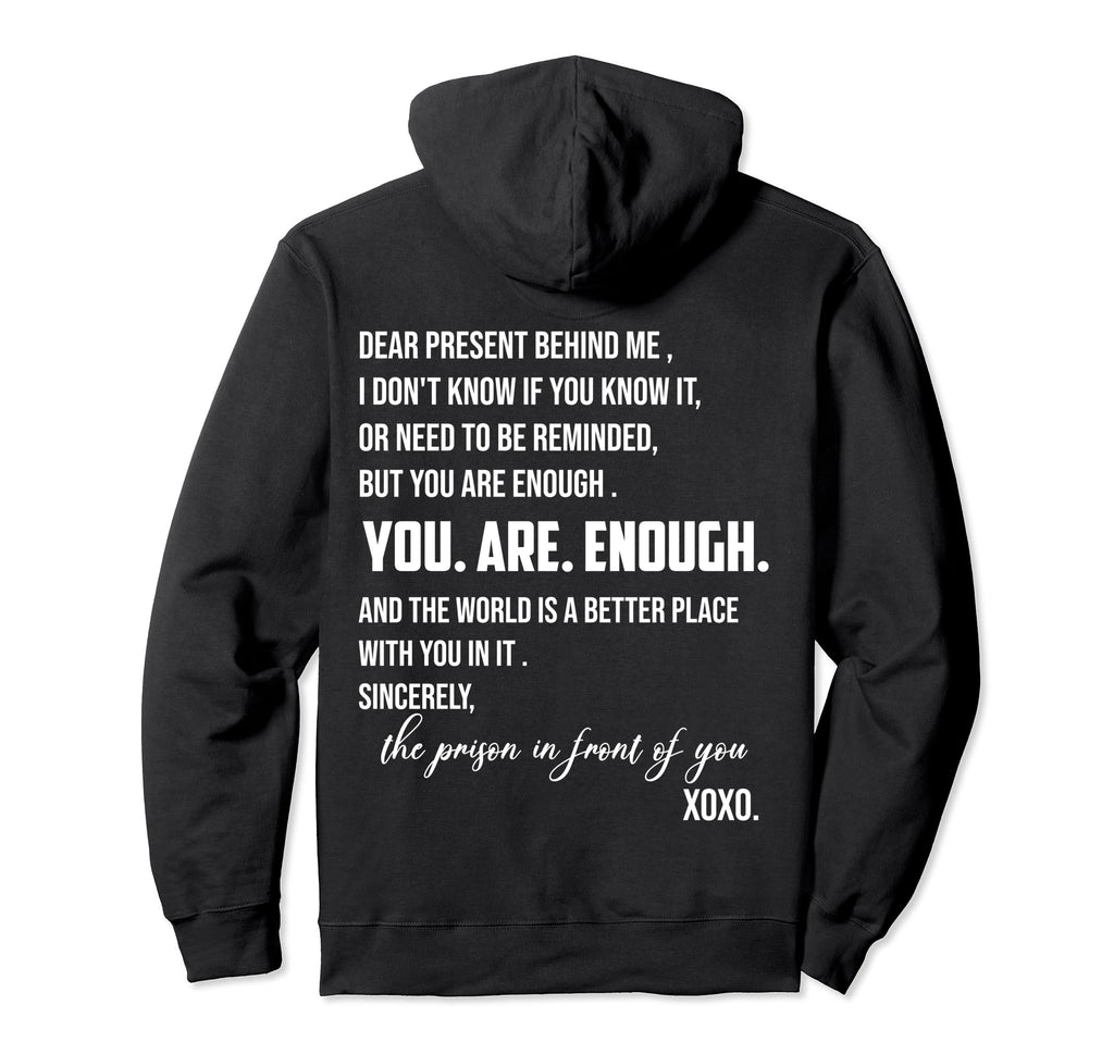 Dear Person Behind Me You Are Enough World Hoodie - Unique Graphic Unisex - T-Shirt, Sweatshirt, Hoodie