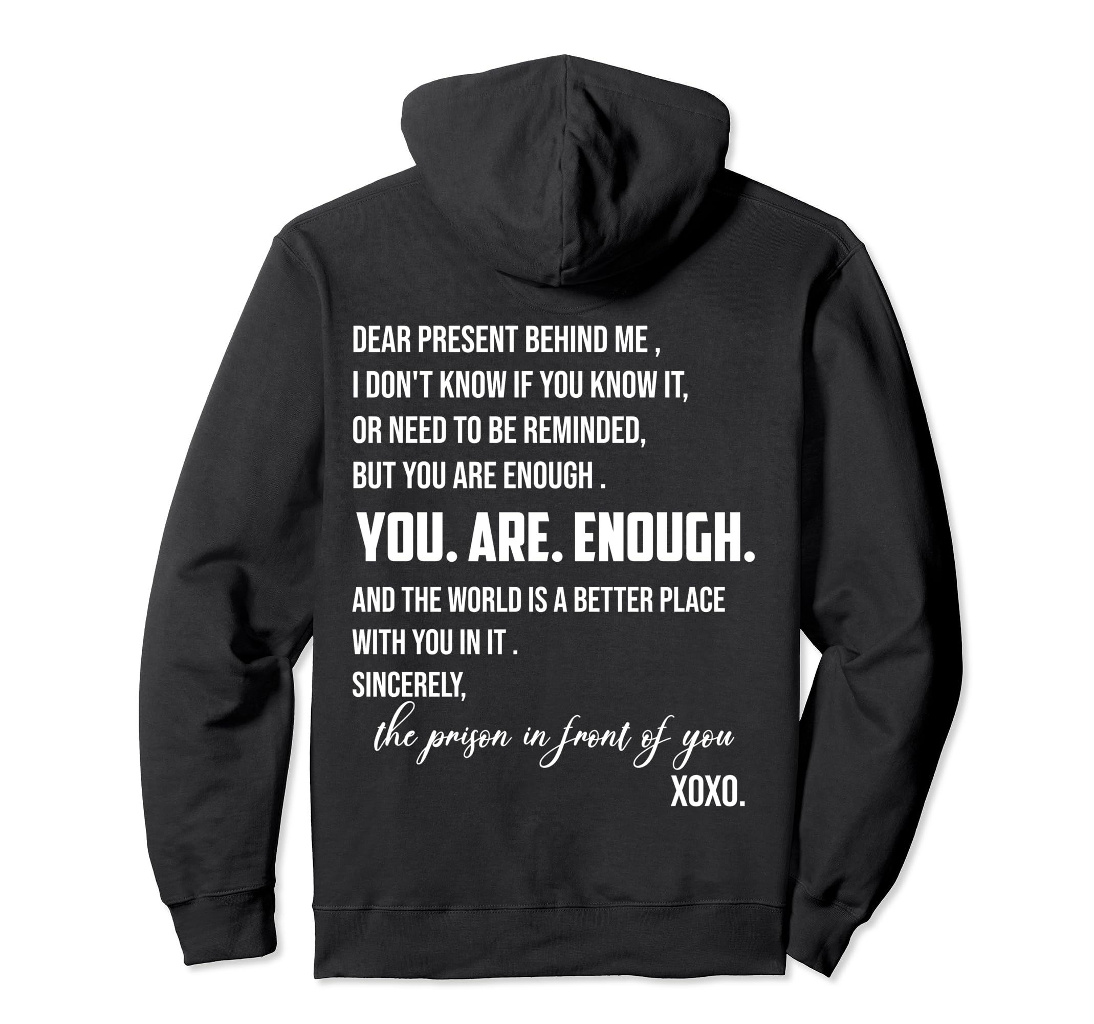 Dear Person Behind Me You Are Enough World Hoodie - Unique Graphic Unisex - T-Shirt, Sweatshirt, Hoodie