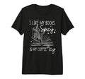 I Like My Books Spicy And My Coffee T-Shirt - Casual Everyday Wear Unisex - T-Shirt, Sweatshirt, Hoodie