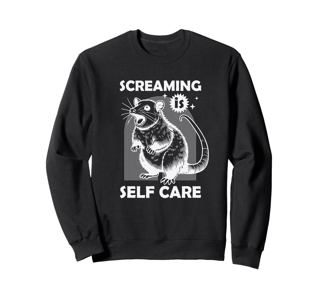 Funny Possum Meme Screaming Self Care Sweatshirt - Streetwear Style Unisex - T-Shirt, Sweatshirt, Hoodie