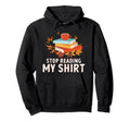 Stop Reading My Funny Bookworm Book Hoodie - Minimalist Print Men Women - T-Shirt, Sweatshirt, Hoodie