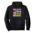 Theres No Such Thing As Too Many Hoodie - Fun Novelty Design for Adults - T-Shirt, Sweatshirt, Hoodie