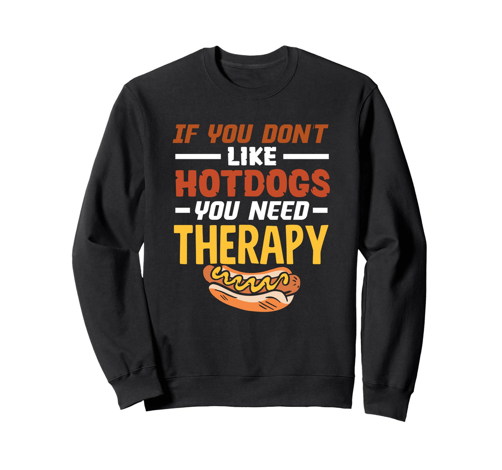 If You Dont Like Hot Dog You Need Sweatshirt - Aesthetic Graphic Unisex - T-Shirt, Sweatshirt, Hoodie