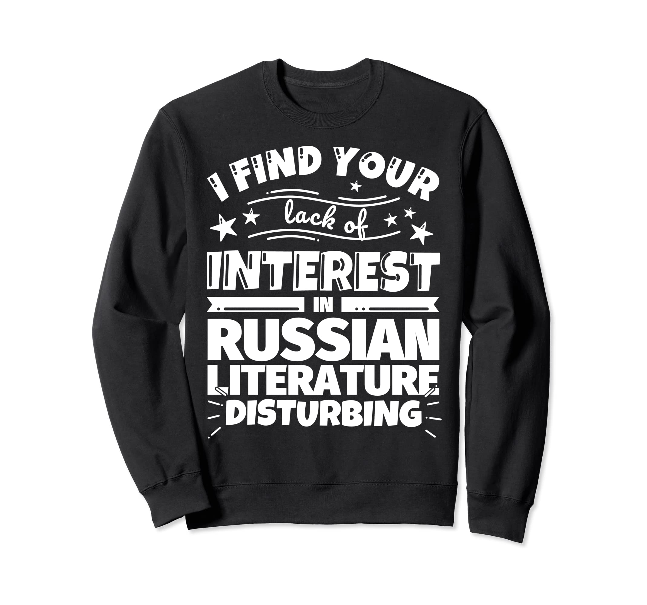 Russian Literature Funny Lack Sweatshirt - Unique Graphic for Adults - T-Shirt, Sweatshirt, Hoodie