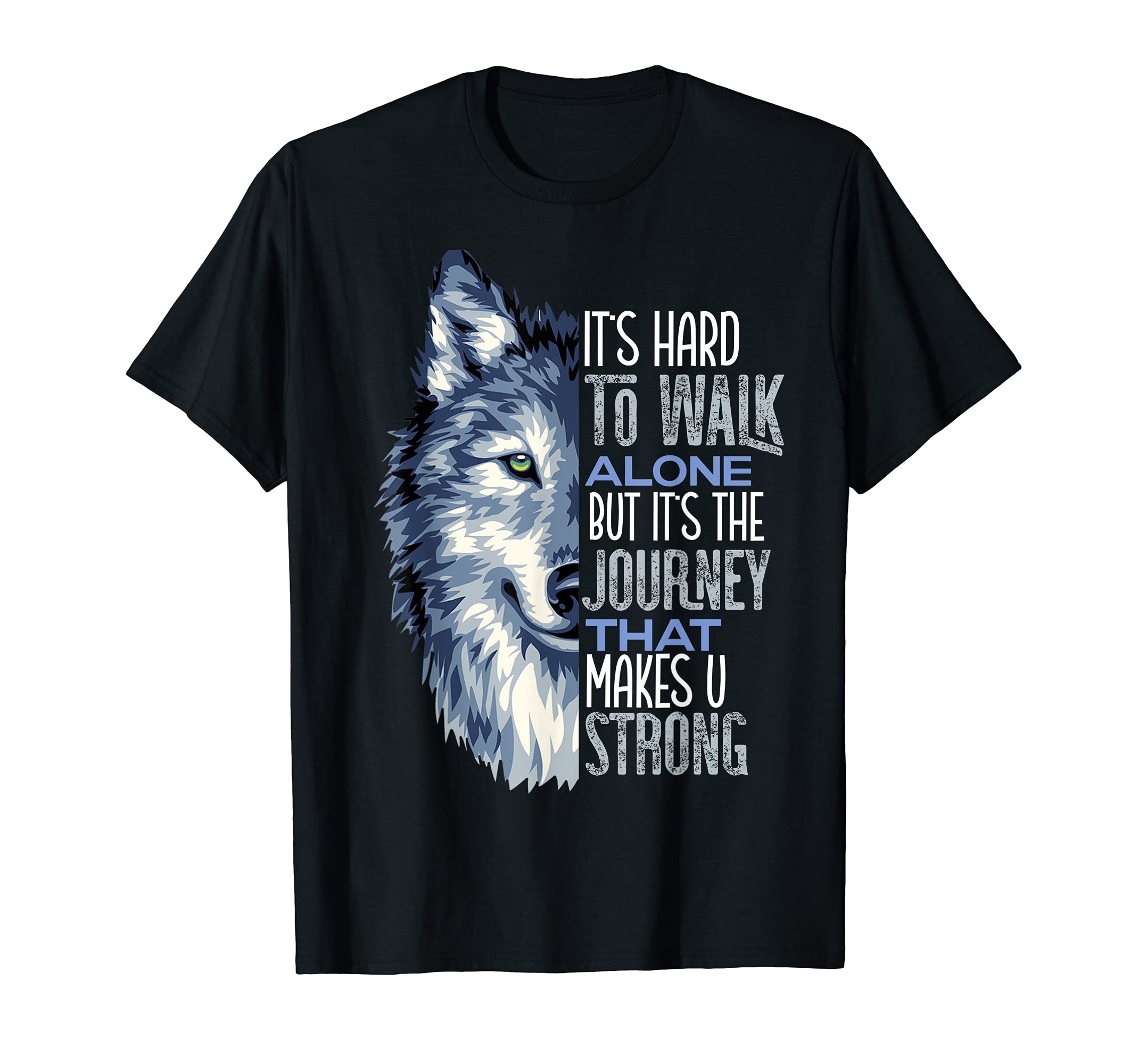 Walk Alone Motivational Wolf Dad Mens T-Shirt - Streetwear Style Men Women - T-Shirt, Sweatshirt, Hoodie