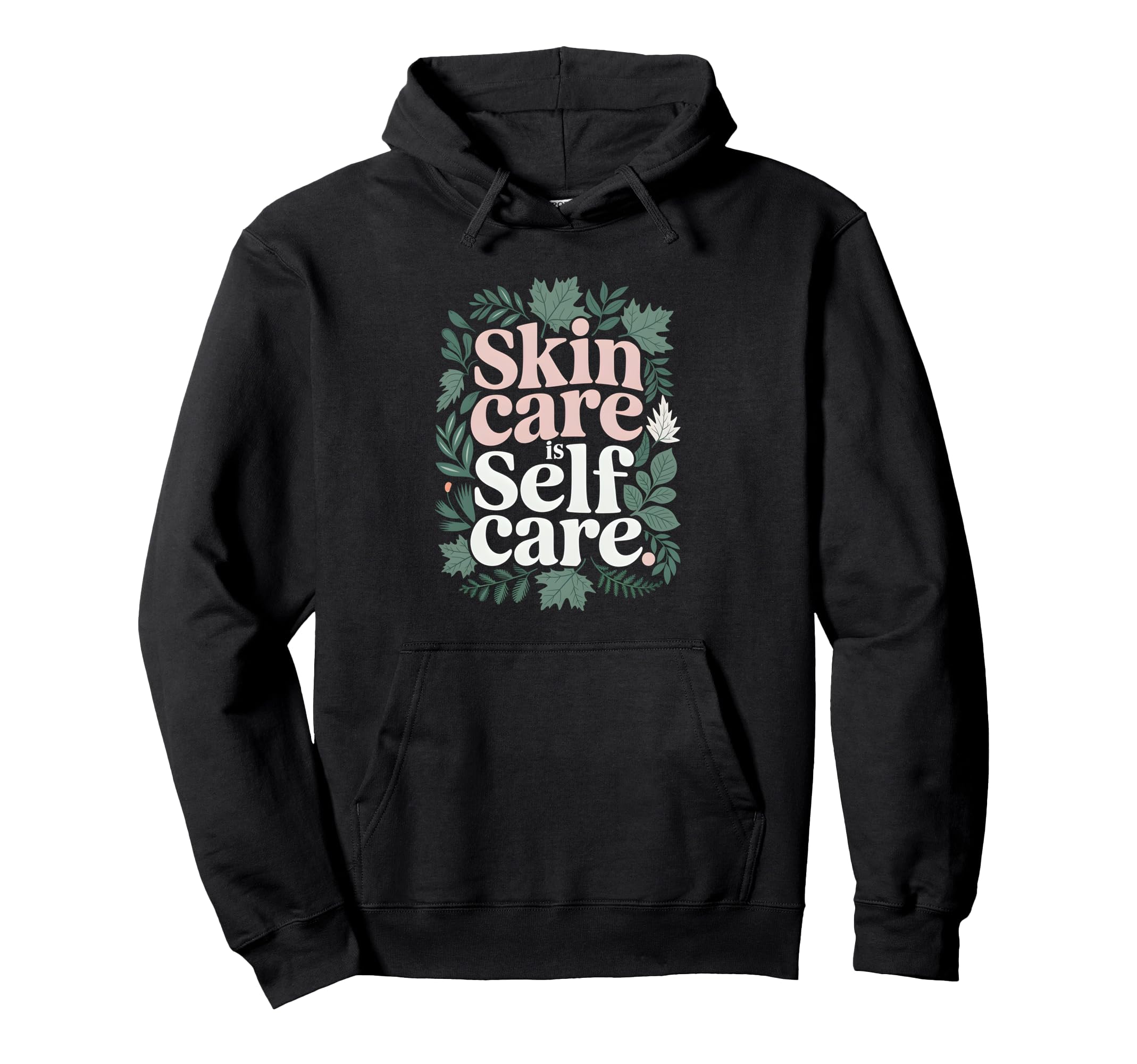 Cosmetologist Skin Care Is Self Care Hoodie - Minimalist Print Men Women - T-Shirt, Sweatshirt, Hoodie
