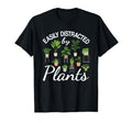 Easily Distracted Plants T-Shirt - Casual Everyday Wear Men Women - T-Shirt, Sweatshirt, Hoodie