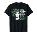 Its Okay To Not Be Okay Mental Health T-Shirt - Minimalist Print Men Women - T-Shirt, Sweatshirt, Hoodie