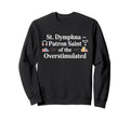 St Dymphna Overstimulated Sweatshirt - Casual Everyday Wear for Adults - T-Shirt, Sweatshirt, Hoodie
