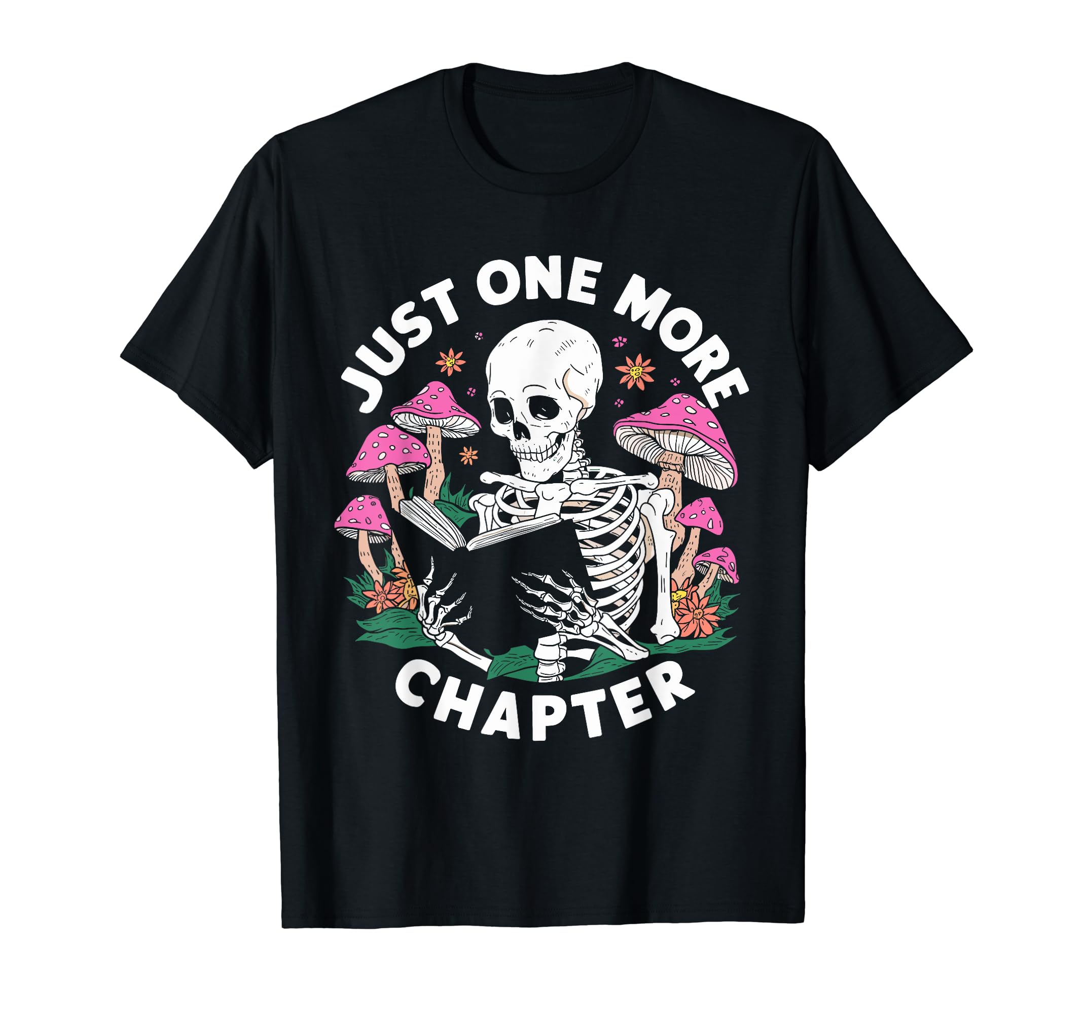 Just One More Chapter Mushrooms Gothic T-Shirt - Minimalist Print Unisex - T-Shirt, Sweatshirt, Hoodie