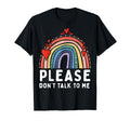 Please Dont Talk To Me Depression Mental T-Shirt - Graphic Print Men Women - T-Shirt, Sweatshirt, Hoodie