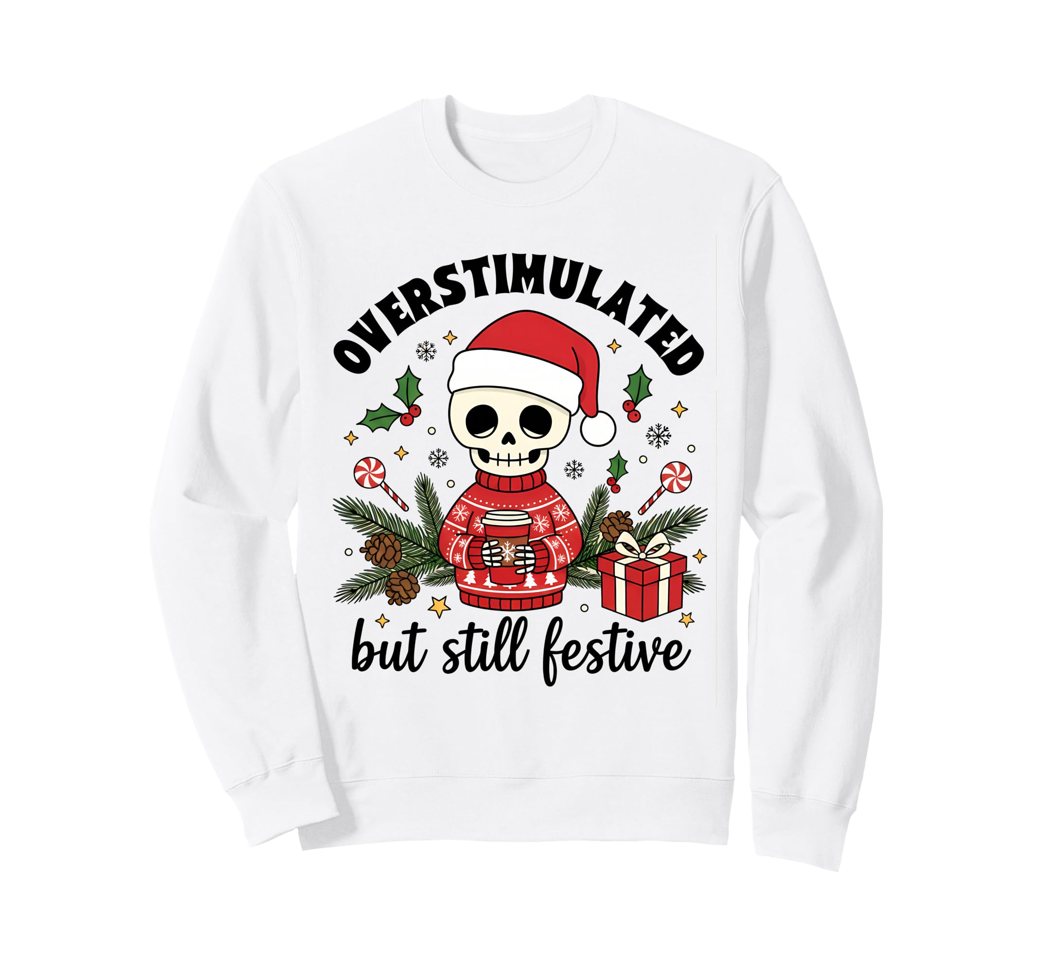 Skeleton Overstimulated But Still Sweatshirt - Minimalist Print for Adults - T-Shirt, Sweatshirt, Hoodie
