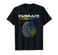 Embrace Neurodiversity Autism Adhd T-Shirt - Fun Novelty Design for Adults - T-Shirt, Sweatshirt, Hoodie