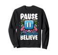 Pause Breathe Believe Floral Sweatshirt - Graphic Print Men Women - T-Shirt, Sweatshirt, Hoodie