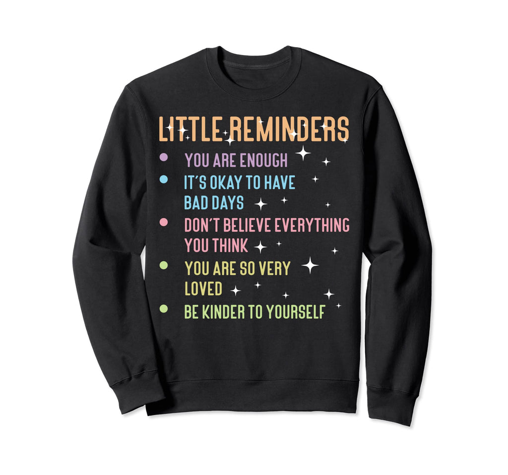 Little Reminders Anxiety Mental Sweatshirt - Minimalist Print for Adults - T-Shirt, Sweatshirt, Hoodie