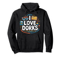 I Love Dorks Books Science Fun Glasses Hoodie - Custom Art Print Men Women - T-Shirt, Sweatshirt, Hoodie