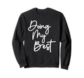 Doing My Best Self Care Sweatshirt - Custom Art Print Men Women - T-Shirt, Sweatshirt, Hoodie