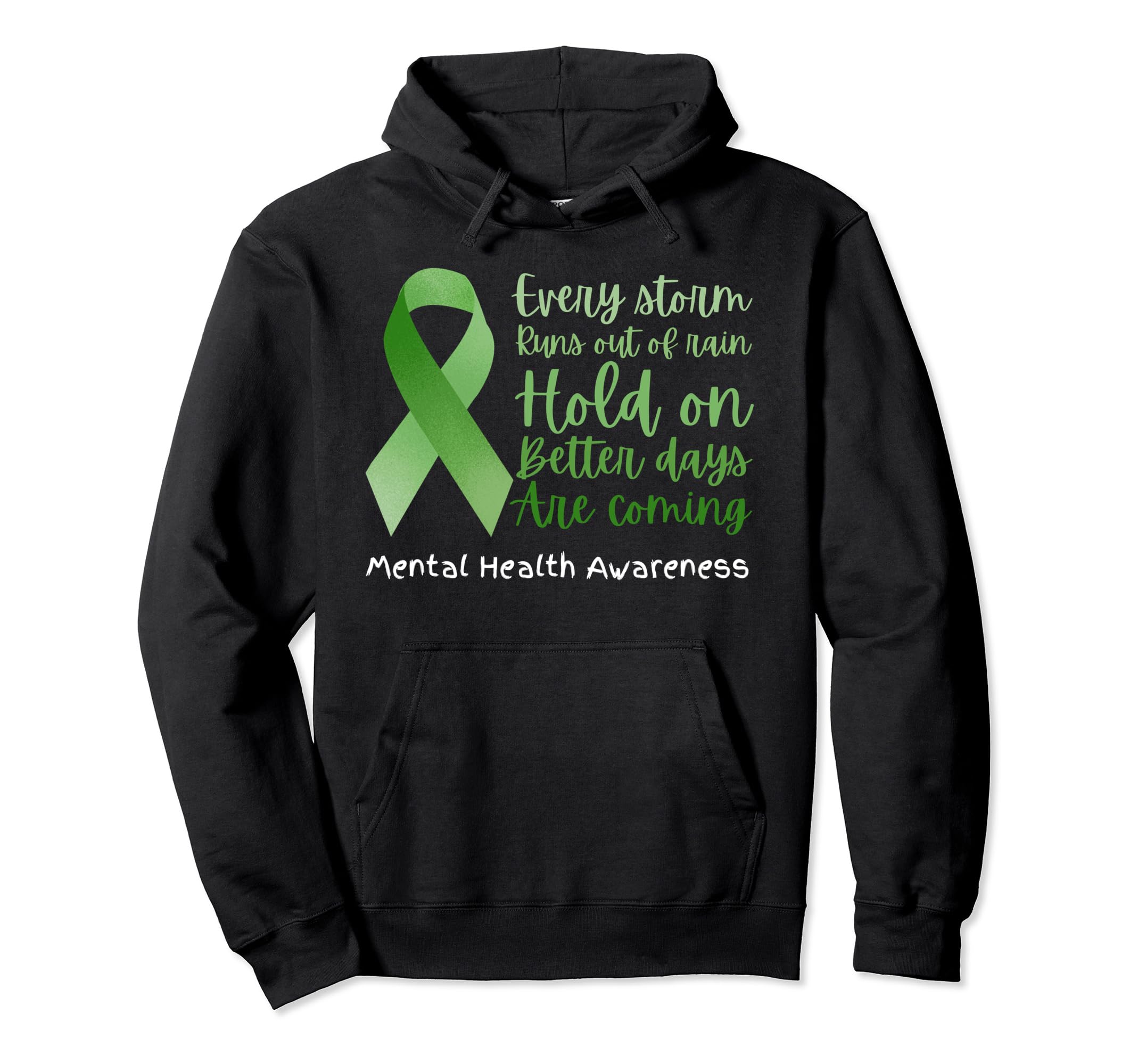 Every Storm Runs Out Rain Mental Health Hoodie - Novelty Apparel Unisex - T-Shirt, Sweatshirt, Hoodie