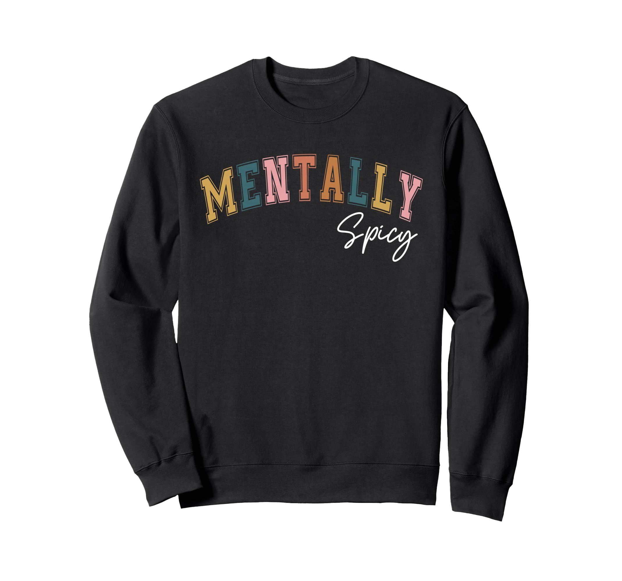 Mentally Spicy Sweatshirt - Minimalist Print for Adults - T-Shirt, Sweatshirt, Hoodie