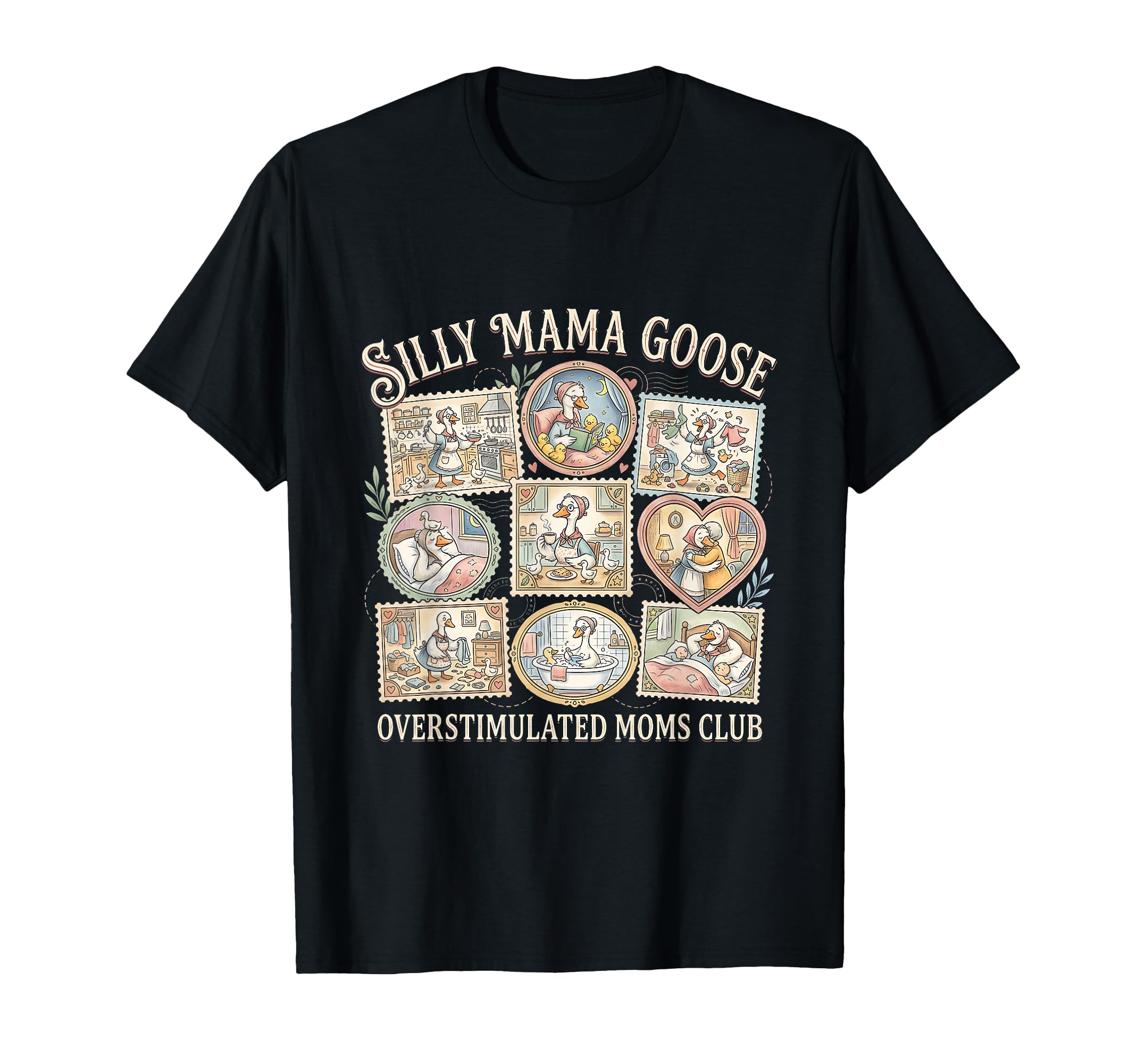 Silly Mama Goose Overstimulated T-Shirt - Casual Everyday Wear Men Women - T-Shirt, Sweatshirt, Hoodie