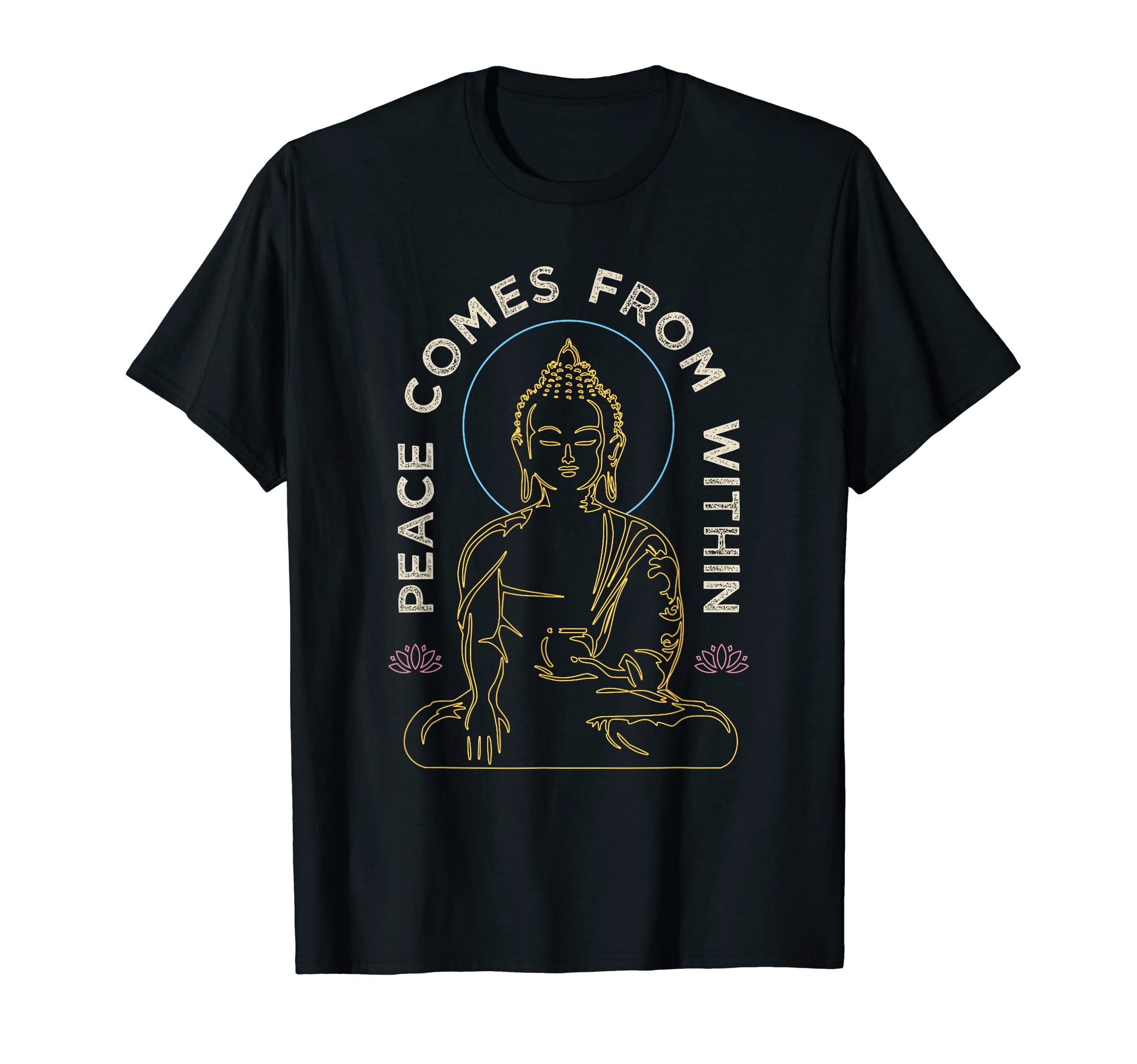 Buddha Peace Comes From Within Mindfulness T-Shirt - Graphic Print Unisex - T-Shirt, Sweatshirt, Hoodie