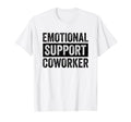 Emotional Support Coworker T-Shirt - Streetwear Style Men Women - T-Shirt, Sweatshirt, Hoodie