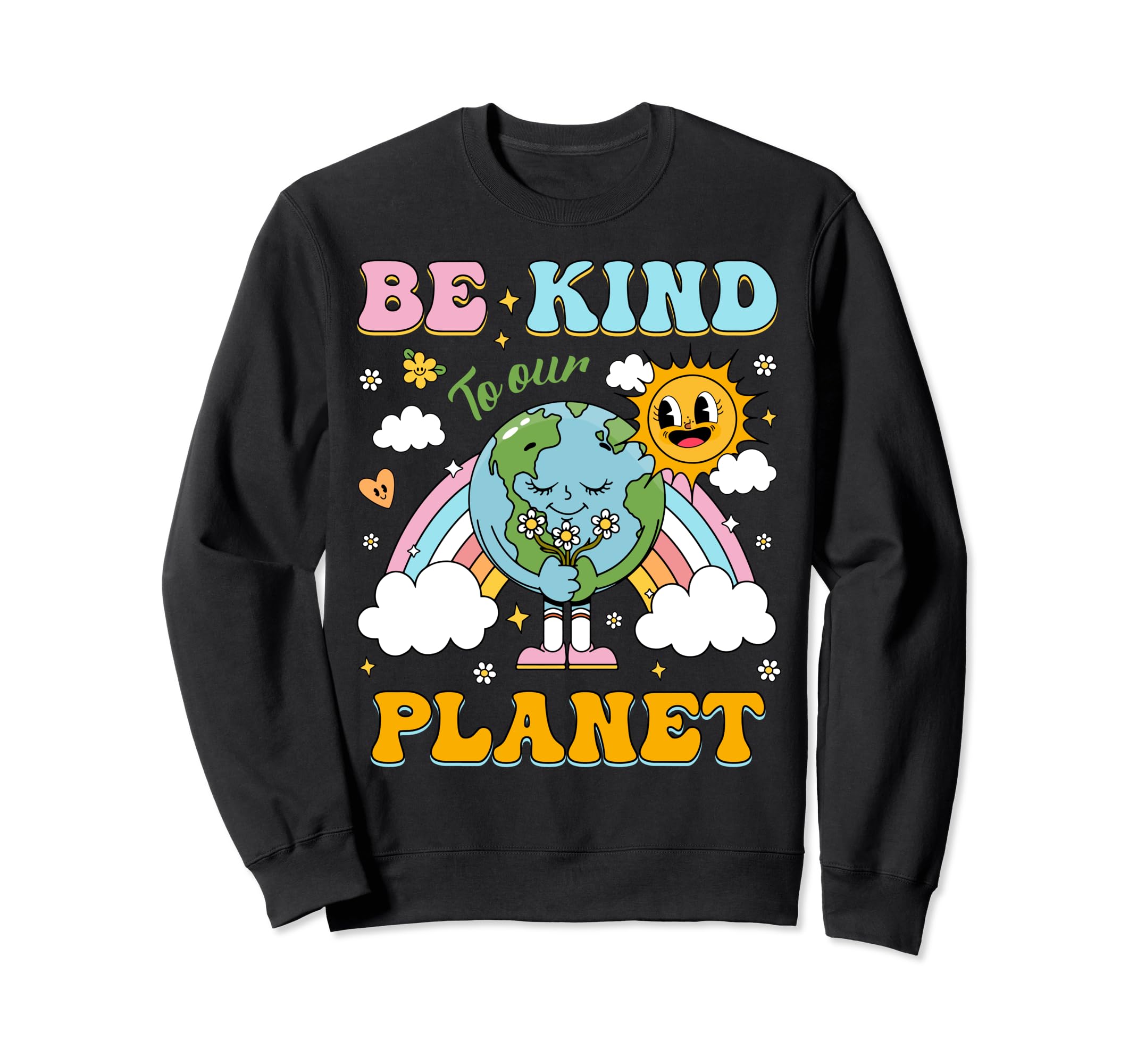 Funny Be Kind To Our Planet T-Shirt - Casual Everyday Wear Unisex - T-Shirt, Sweatshirt, Hoodie