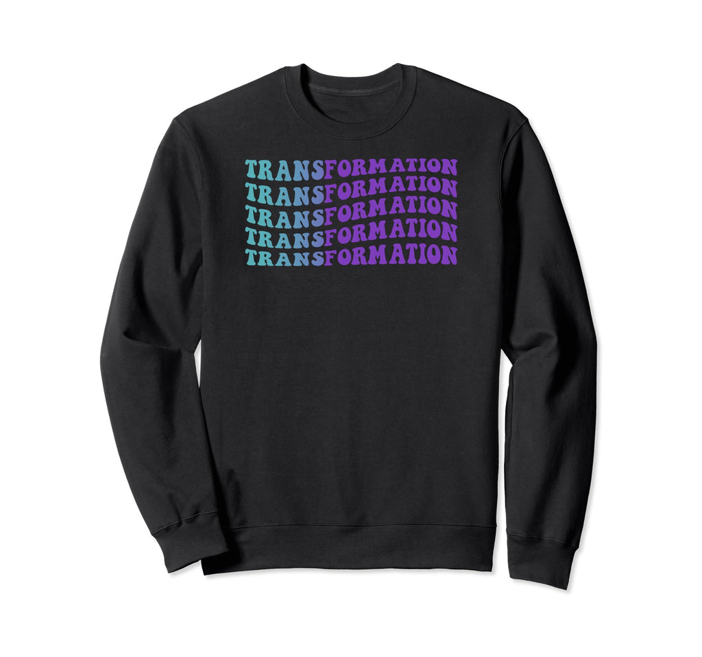 Transformation Self Care Sweatshirt - Casual Everyday Wear Unisex - T-Shirt, Sweatshirt, Hoodie