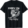 Funny Raccoon Sorry Im Late I was Dilly Dallying Meme T-Shirt Unisex T-shirt, Sweatshirt, Hoodie, Long Sleeve Tee - T-Shirt, Sweatshirt, Hoodie