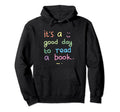 Its Day To Read Book Lover Library Nerd Hoodie - Novelty Apparel Men Women - T-Shirt, Sweatshirt, Hoodie