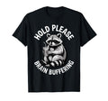 Overthinker Hold Please Brain T-Shirt - Novelty Apparel Men Women - T-Shirt, Sweatshirt, Hoodie