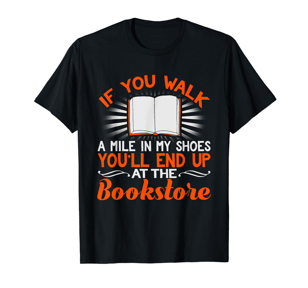 You Walk Mile My Shoes End Up T-Shirt - Aesthetic Graphic Men Women - T-Shirt, Sweatshirt, Hoodie