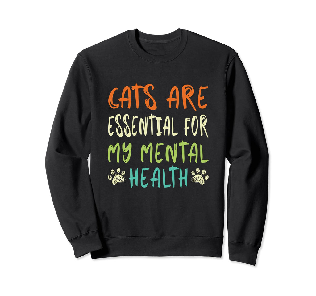 Cats Are My Mental Health Sweatshirt - Graphic Print Men Women - T-Shirt, Sweatshirt, Hoodie