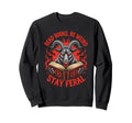 Read Books Be Weird Stay Feral Funny Sweatshirt - Graphic Print Men Women - T-Shirt, Sweatshirt, Hoodie
