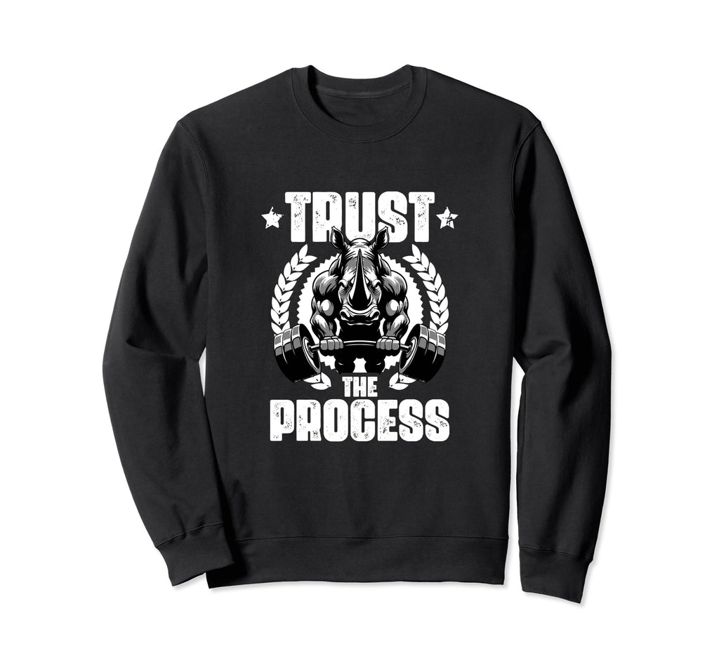 Trust Process Rhinoceros Workout Sweatshirt - Streetwear Style Men Women - T-Shirt, Sweatshirt, Hoodie