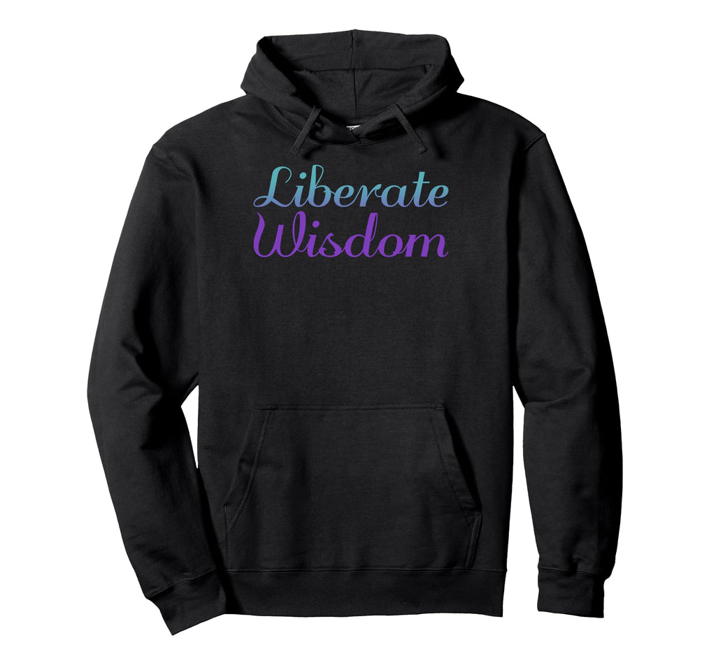 Liberate Wisdom Mental Health Hoodie - Aesthetic Graphic for Adults - T-Shirt, Sweatshirt, Hoodie