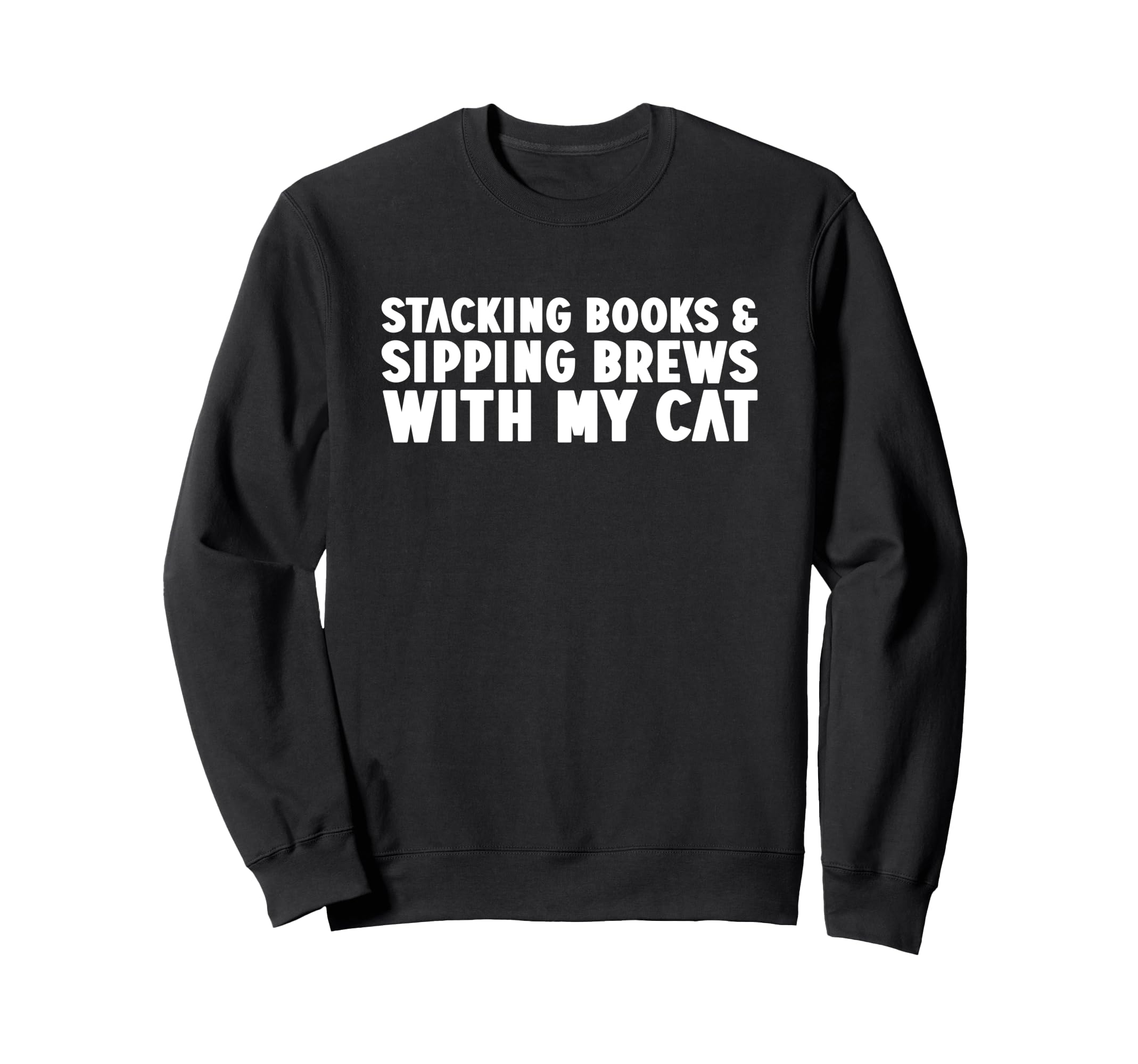 Stacking Books Sipping Brews My Sweatshirt - Fun Novelty Design Men Women - T-Shirt, Sweatshirt, Hoodie