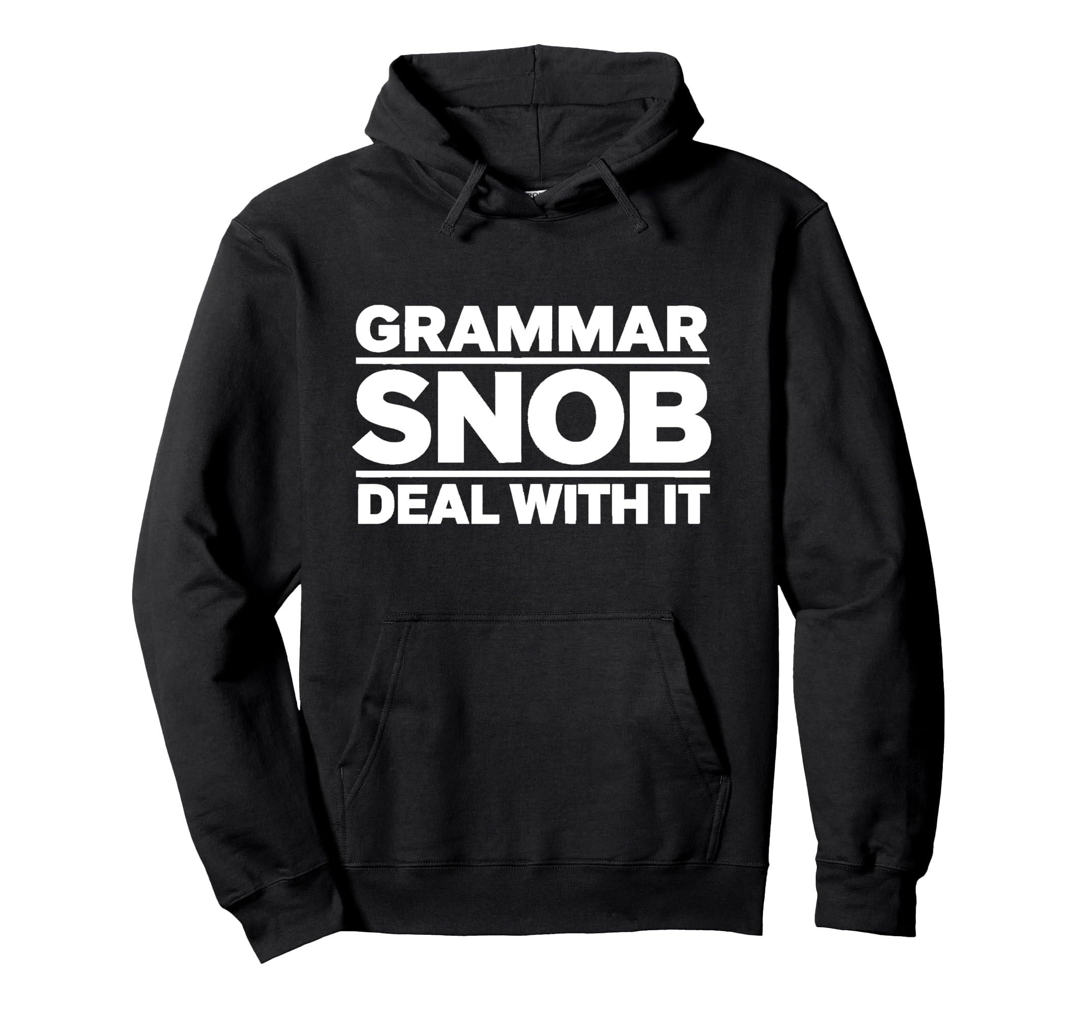 Grammar Snob Deal It Sarcastic English Hoodie - Fun Novelty Design Unisex - T-Shirt, Sweatshirt, Hoodie