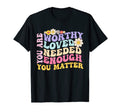 You Matter Kindness Be Kind Groovy T-Shirt - Casual Everyday Wear Unisex - T-Shirt, Sweatshirt, Hoodie
