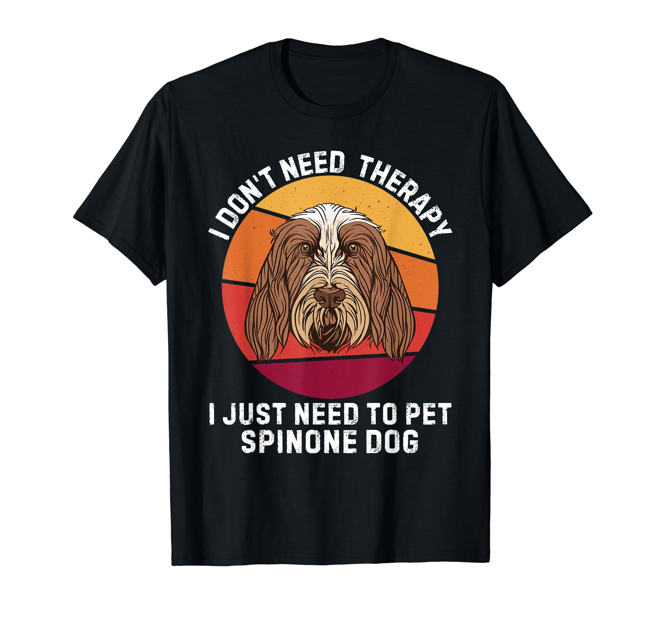 I Dont Need Therapy I Just Need To Pet T-Shirt - Trendy Graphic Men Women - T-Shirt, Sweatshirt, Hoodie